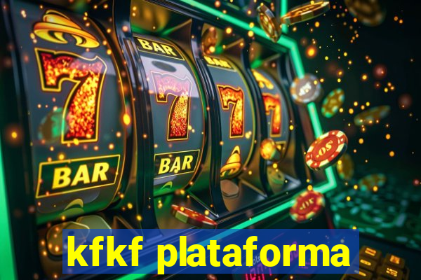 kfkf plataforma